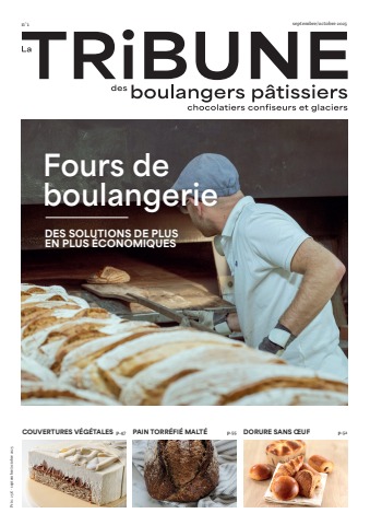 LA TRIBUNE DES BOULANGERS PÂTISSIERS / N°1 (septembre/octobre 2023)